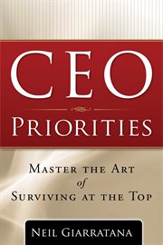 CEO priorities : everything you need to know to lead and succeed cover image