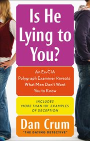 Is he lying to you? : an ex-CIA polygraph examiner reveals what men don't want you to know cover image