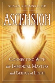 Ascension : connecting with the immortal masters and beings of light cover image