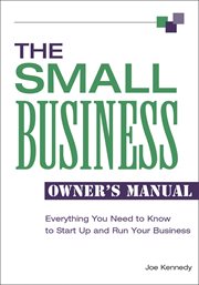 The small business owner's manual : everything you need to know to start up and run your business cover image