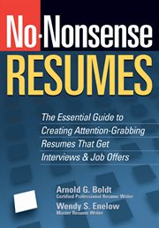 No-nonsense resumes : the essential guide to creating attention-grabbing resumes that get interviews & job offers cover image