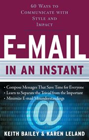 E-mail in an instant : 60 ways to communicate with style and impact cover image