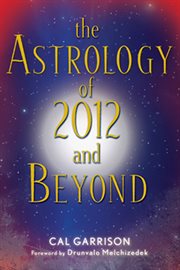 The astrology of 2012 and beyond cover image