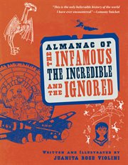 Almanac of the infamous, the incredible, and the ignored cover image