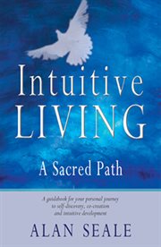 Intuitive living: a sacred path cover image
