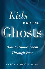 Kids who see ghosts: how to guide them through fear cover image