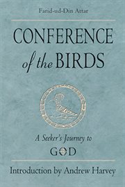 Conference of the birds: a seeker's journey to God cover image
