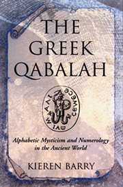 The Greek Qabalah: alphabetic mysticism and numerology in the ancient world cover image