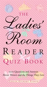 The Ladies' Room Reader Quiz Book The Ladies' Room Reader Quiz Book