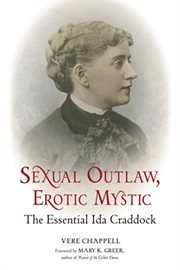 Sexual outlaw, erotic mystic: the essential Ida Craddock cover image