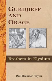Gurdjieff and Orage: brothers in Elysium cover image