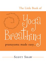 The little book of yoga breathing: pranayama made easy cover image