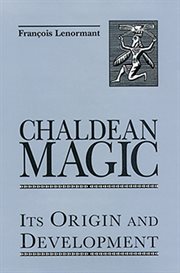 Chaldean magic : its origin and development cover image