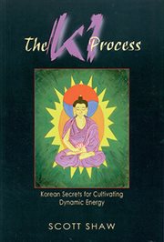 The Ki process: Korean secrets for cultivating dynamic energy cover image
