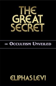 The great secret, or, Occultism unveiled cover image