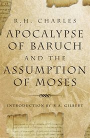 The apocalypse of Baruch: and, the assumption of Moses cover image
