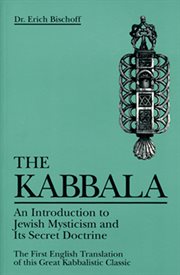 The Kabbala: an introduction to Jewish mysticism and its secret doctrine cover image