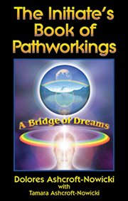 The Initiate's Book of Pathworkings The Initiate's Book of Pathworkings