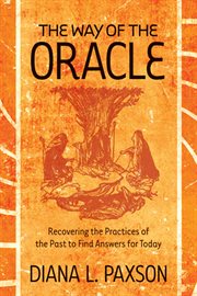The way of the oracle: recovering the practices of the past to find answers for today cover image