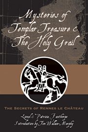 Mysteries of Templar treasure & the Holy Grail: secrets of Rennes-le-Chãateau cover image