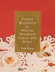 Family Blessings for Special Moments Great and Small Family Blessings for Special Moments Great and Small