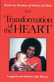 Transformation of the heart: stories by devotees of Sathya Sai Baba cover image