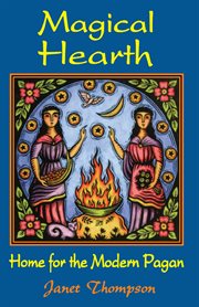 Magical hearth: home for the modern pagan cover image
