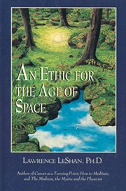 An Ethic for the Age of Space An Ethic for the Age of Space
