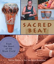 Sacred beat: from the heart of the drum circle cover image