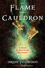 Flame in the Cauldron: a book of Old-Style witchery cover image