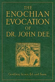 The Enochian evocation of Dr. John Dee cover image