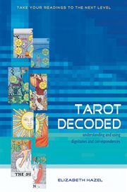 Tarot decoded: understanding and using dignities and correspondences cover image