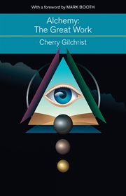 Alchemy: the great work : a history and evaluation of the Western Hermetic tradition cover image