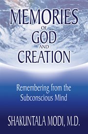 Memories of God and creation: remembering from the subconscious mind cover image
