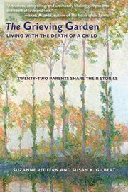 The grieving garden: living with the death of a child cover image