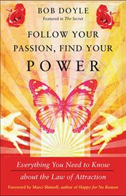 Follow your passion, find your power: everything you need to know about the law of attraction cover image