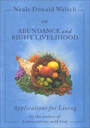 Neale Donald Walsch on abundance and right livelihood cover image