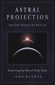 Astral projection and the nature of reality: exploring the out-of-body state cover image