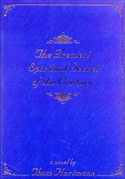 The Greatest Spiritual Secret of the Century The Greatest Spiritual Secret of the Century