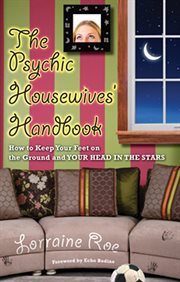 The psychic housewives' handbook: how to keep your feet on the ground and your head in the stars cover image