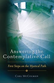 Answering the contemplative call: first steps on the mystical path cover image
