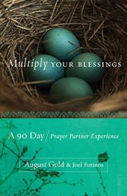 Multiply your blessings: a 90 day prayer partner experience cover image