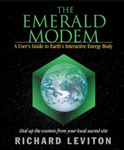 Emerald modem: a user's guide to earth's interactive energy body cover image