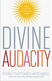 Divine Audacity: Dare to Be the Light of the World cover image