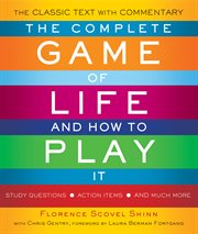 The Complete Game of Life and How to Play It The Complete Game of Life and How to Play It