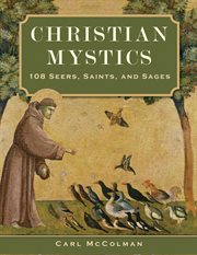 Christian Mystics: 108 Seers, Saints, and Sages cover image