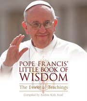 Pope Francis' little book of wisdom: the essential teachings cover image