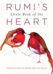 Rumi's little book of life: the garden of the soul, the heart, and the spirit cover image
