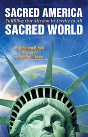 Sacred America, sacred world: fulfilling our mission in service to all cover image