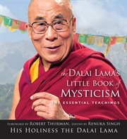 The Dalai Lama's Little Book of Mysticism : the Essential Teachings cover image